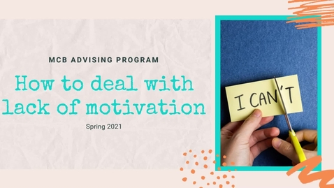 Thumbnail for entry How to Deal with Lack of Motivation - MCB Advising Program