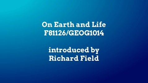 Thumbnail for On Earth and Life (GEOG1014)