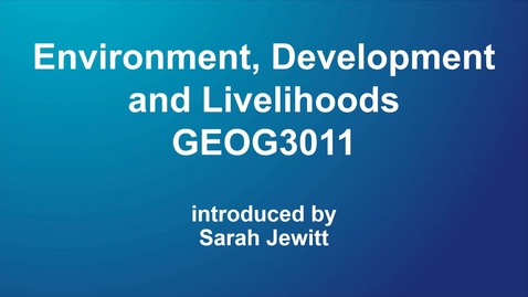 Thumbnail for Environment, Development and Livelihoods (GEOG3011) NEW
