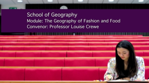 Thumbnail for entry GEOG3018 Geography of Fashion and Food