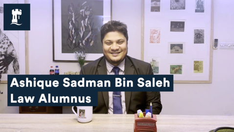 Thumbnail for Law alumni: Ashique Sadman Bin Saleh
