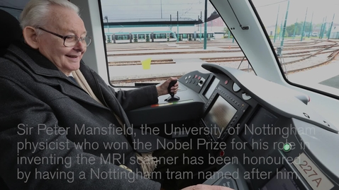 Thumbnail for Nobel Laureate Sir Peter Mansfield has Nottingham tram named after him