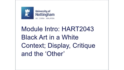 Thumbnail for entry HART2043 Black Art in a White Context; Display, Critique and the 'Other'