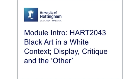 Thumbnail for HART2043 Black Art in a White Context; Display, Critique and the 'Other'