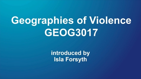 Thumbnail for GEOG3017 Geographies of Violence