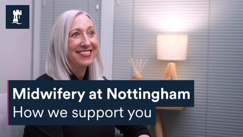 Thumbnail for Midwifery at Nottingham - how we support you