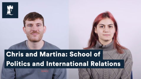 Thumbnail for Chris and Martina: School of Politics and International Relations