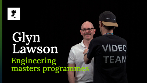 Thumbnail for Glyn Lawson, Engineering masters programmes interview