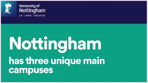 Thumbnail for #UoNFreshers - Our Campuses