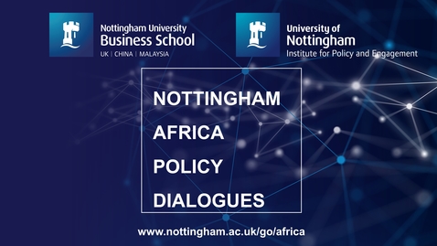 Thumbnail for Nottingham Africa Policy Dialogue Webinar - Digital Transformation - 26 July 2021
