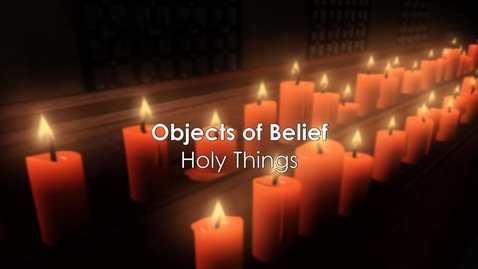 Thumbnail for entry Objects of Belief; Holy Things with Dr Francisca Rumsey