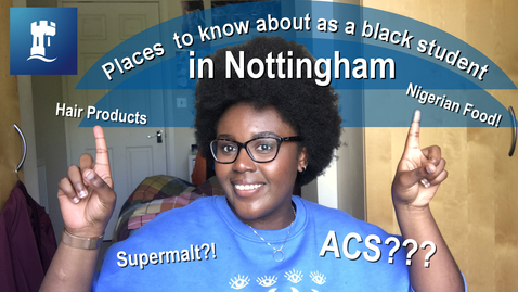 Thumbnail for Vlog: The BEST places to know about as a black student in Nottingham