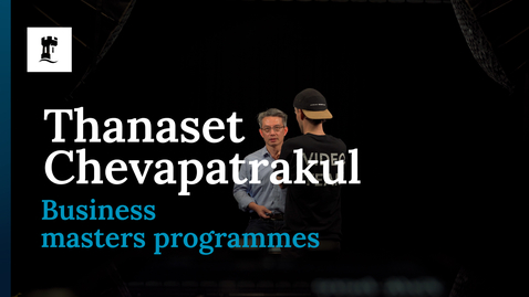 Thumbnail for Thanaset Chevapatrakul, Business masters programmes interview