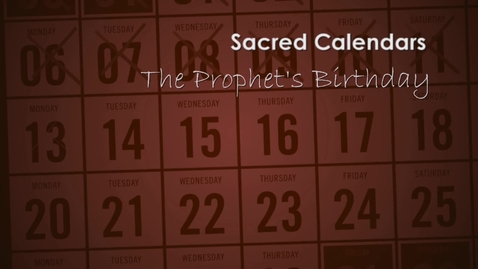 Thumbnail for Sacred Calendars; The Prophet's Birthday