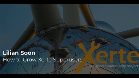 Thumbnail for Lilian Soon - How to Grow Xerte Superusers