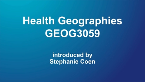 Thumbnail for entry GEOG3059 Health Geographies