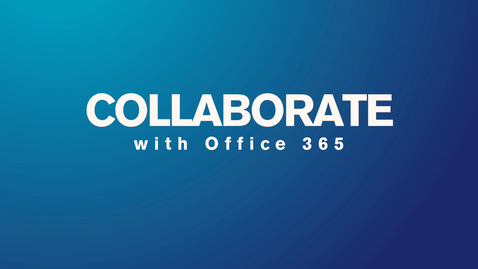 Thumbnail for entry Collaborating on group projects with Office 365