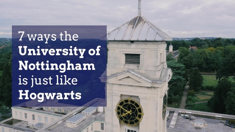Thumbnail for entry 7 ways the University of Nottingham is just like Hogwarts