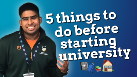 Thumbnail for entry Vlog: 5 things to do before starting uni