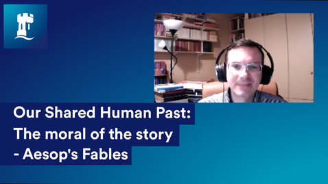 Thumbnail for entry Our Shared Human Past: The Moral of the Story - Aesop's Fables