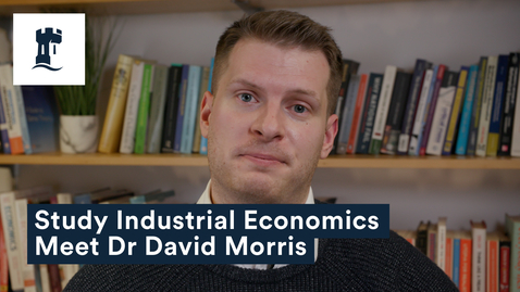 Thumbnail for entry Study Industrial Economics: Meet Dr David Morris