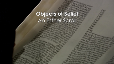 Thumbnail for entry Objects of Belief; An Esther Scroll with Rabbi Mendy Lent