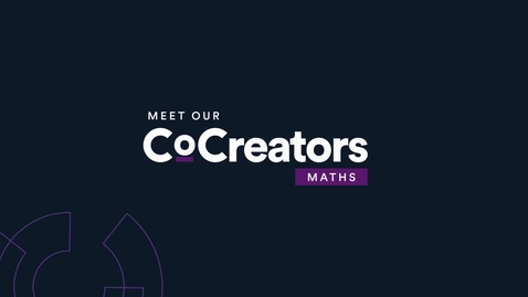 Thumbnail for entry Meet our Maths Co-Creators