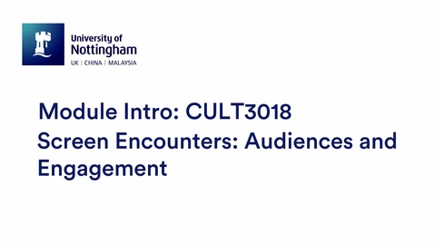 Thumbnail for entry CULT3018 Screen Encounters: Audiences and Engagement