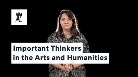 Thumbnail for Arts and Humanities Foundation Year: Important Thinkers in the Arts and Humanities