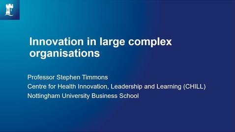 Thumbnail for entry Business Alumni Insight Seminar: Innovation in large complex organisations