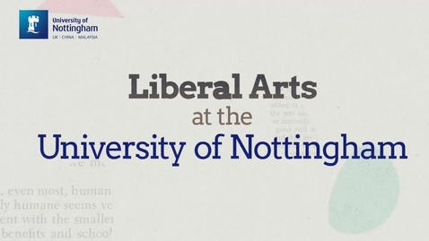 Thumbnail for Introducing Liberal Arts at Nottingham