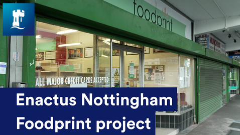 Thumbnail for entry Enactus Nottingham Foodprint project