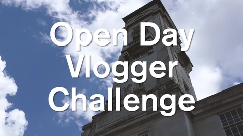 Thumbnail for Open Day Vlogger Challenge