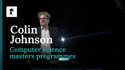 Thumbnail for Colin Johnson, Computer Science masters programmes interview