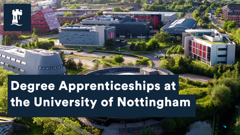 Thumbnail for entry Degree Apprenticeships at the University of Nottingham
