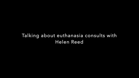 Thumbnail for entry Discussing euthanasia with Helen Reed (Small Animal Vet)