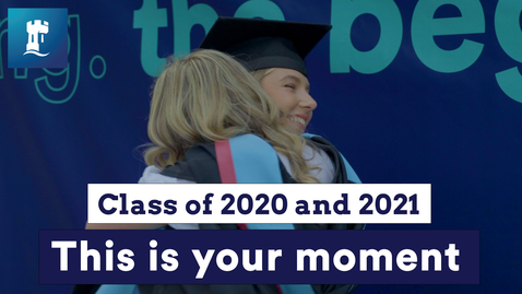 Thumbnail for entry Class of 2020 and 2021 - this is your moment