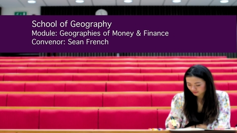 Thumbnail for entry Geographies of Money and Finance (GEOG3012)