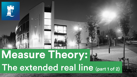 Thumbnail for entry Measure Theory (1/15) - The extended real line (1/2)