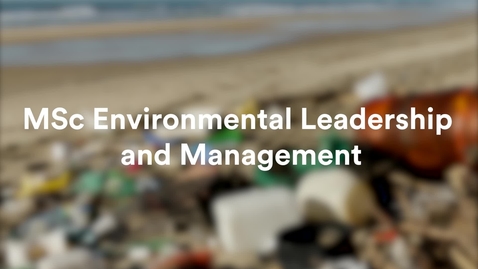 Thumbnail for entry MSc Environmental Leadership and Management