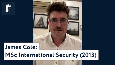 Thumbnail for James Cole, MSc International Security (2013)