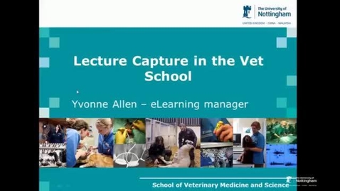 Thumbnail for entry Yvonne Allen (SVMS), Lecture Capture in the Vet School, e- learning community 4th March 2015