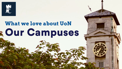 Thumbnail for What we love about UoN 💙 | Our Campuses 🏰🌳 | University of Nottingham