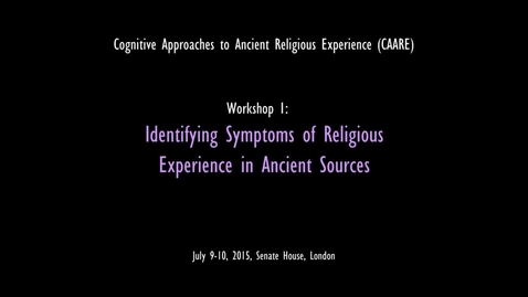 Thumbnail for entry Cognitive Approaches to Ancient Religious Experience (CAARE) Highlights