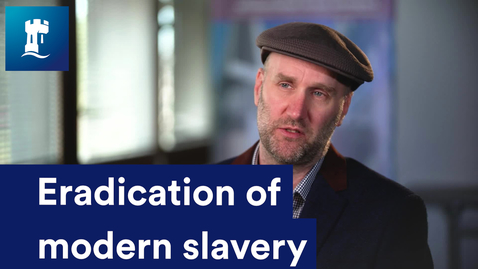 Thumbnail for entry Eradication of Modern Slavery - Professor Thomas Chesney