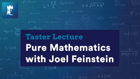 Thumbnail for Taster Lecture on Pure Mathematics with Joel Feinstein