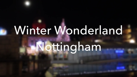Thumbnail for entry Vlog: Nottingham Winter Wonderland 2016