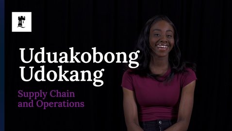Thumbnail for Uduakobong - Supply Chain and Operations - Student Life
