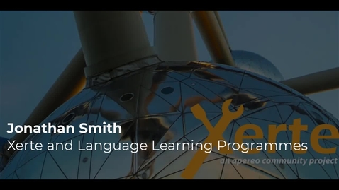 Thumbnail for Jonathan Smith - What does Xerte have to offer those designing language learning programmes?