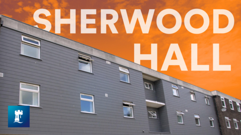 Thumbnail for entry Take a Tour of Sherwood Hall | University of Nottingham